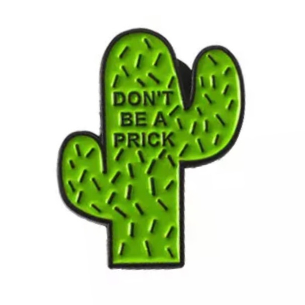 6/$30 Don’t Be A Prick Cactus Plant Enamel Pin - Picture 1 of 2